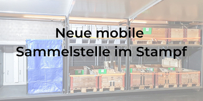 Pilotprojekt:  mobile Sammelstelle im Stampf ist in Betrieb.