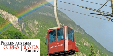 Die Seilbahn Palfries wird seit 2016 wieder touristisch genutzt: Nicht nur die 3043 Meter lange Fahrt ist atemberaubend, sondern auch das dadurch erschlossene Wandergebiet auf der Hochebene. 