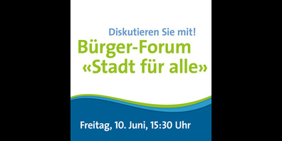 Eine hohe Teilnahme am Bürger-Forum ist erwünscht.