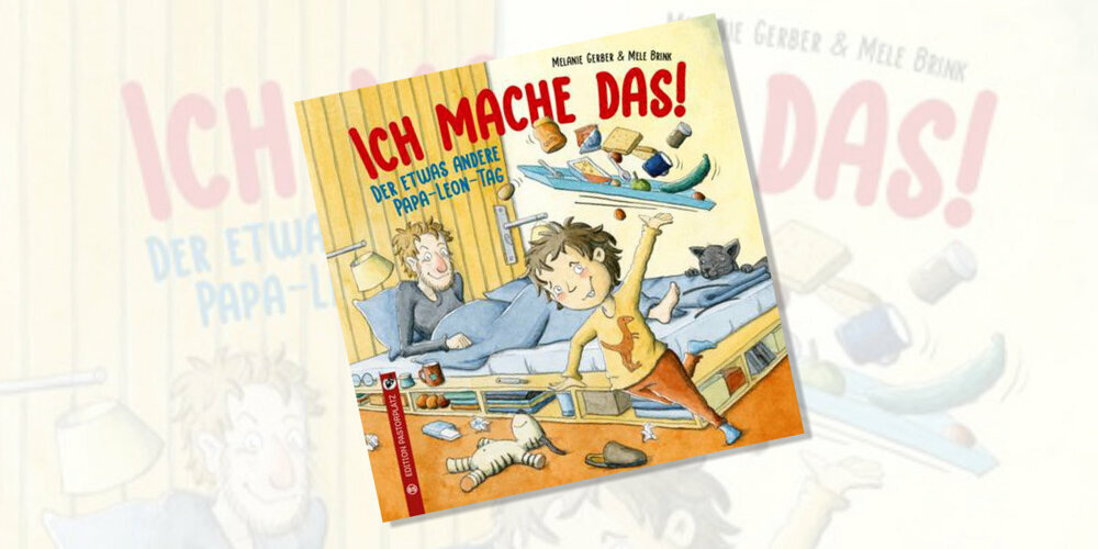 Das neue Kinderbuch von Melanie Gerber handelt von einem lustigen Papa-Sohn-Tag.