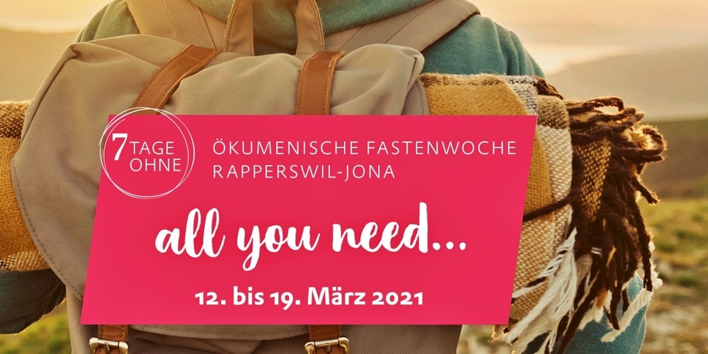 Mit dem diesjährige Motto «All you need…» laden die evangelisch-reformierte und die katholische Kirche Rapperswil-Jona zur Fastenwoche ein.