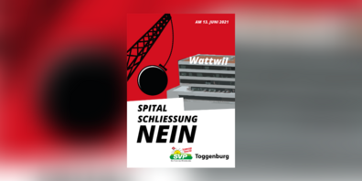 Plakat der SVP – Nein zur Schliessung des Spitals.